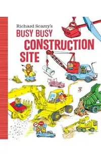 Richard Scarry's Busy, Busy Construction Site