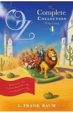Oz, the Complete Collection, Volume 4: Rinkitink in Oz; The Lost Princess of Oz; The Tin Woodman of Oz