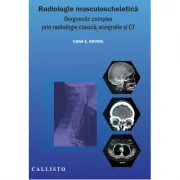Radiologie musculo-scheletica, diagnostic complex prin radiologie clasica, ecografie si CT