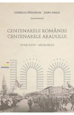 Centenarele Romaniei. Centenarele Aradului