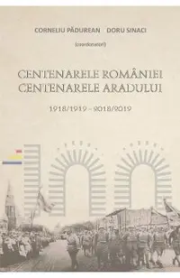 Centenarele Romaniei. Centenarele Aradului