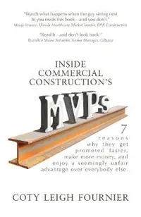 Inside Commercial Construction's MVPs: 7 reasons why they get promoted faster, make more money, and enjoy a seemingly unfair advantage over everybody