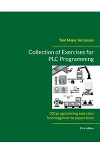Collection of Exercises for PLC Programming: 100 programming exercises from beginner to expert level