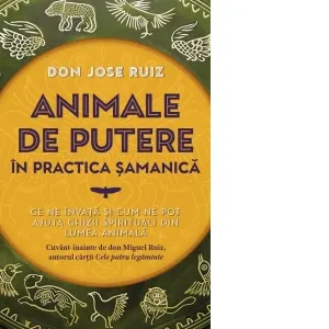 Animale de putere in practica samanica. Ce ne invata si cum ne pot ajuta ghizii spirituali din lumea animala