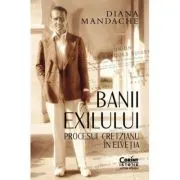 Banii exilului. Procesul Cretzianu in Elvetia