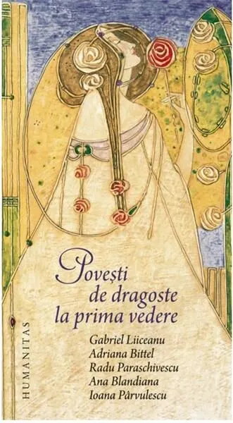 Povești de dragoste la prima vedere - Paperback brosat - Gabriel Liiceanu, Adriana Bittel, Radu Paraschivescu, Ana Blandiana, Ioana Pârvulescu