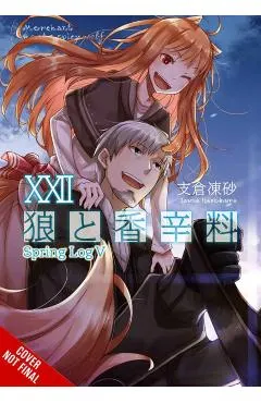 Spice and Wolf, Vol. 22 (Light Novel): Spring Log V