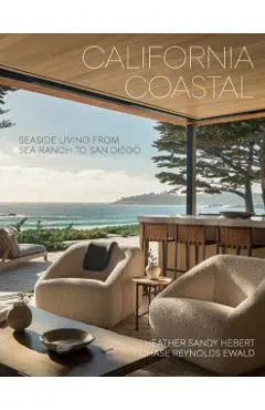 California Coastal: Seaside Living from Sea Ranch to San Diego