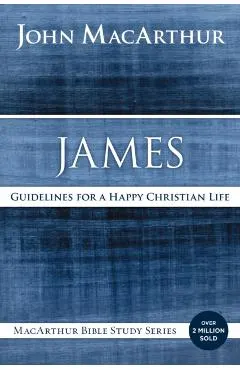 James: Guidelines for a Happy Christian Life