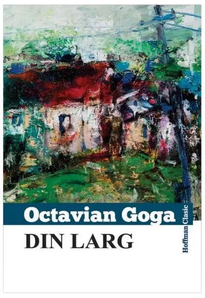 Din larg - Paperback brosat - Octavian Goga