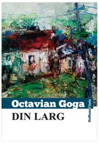Din larg - Paperback brosat - Octavian Goga