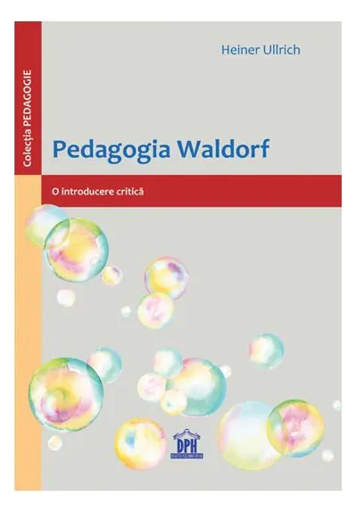 Pedagogia Waldorf: O introducere critică - Paperback - Heiner Ullrich
