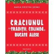 Craciunul cu traditii, colinde si bucate alese
