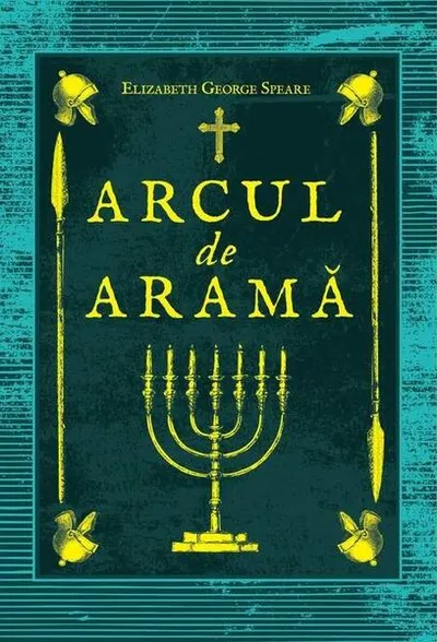 Arcul de aramă - Hardcover - Elizabeth George Speare