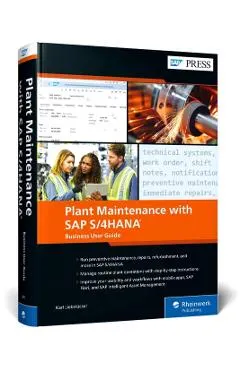 Plant Maintenance with SAP S/4hana: Business User Guide
