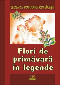 Flori de primăvară în legende - Hardcover - Nicoleta Coatu