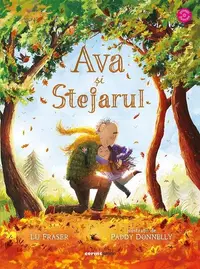 Ava și Stejarul - Hardcover - Lu Fraser