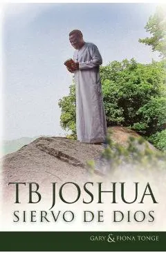 T.B. Joshua - Siervo de Dios