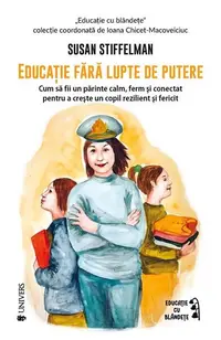 Educație fără lupte de putere - Paperback brosat - Susan Stiffelman