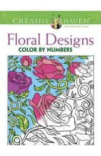 Creative Haven Floral Design Color By Number Coloring Book
