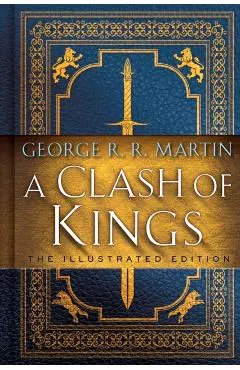 A Clash of Kings: The Illustrated Edition: A Song of Ice and Fire: Book Two