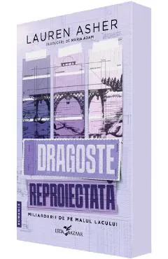 Dragoste reproiectata. Seria Miliardarii de pe malul lacului Vol.1