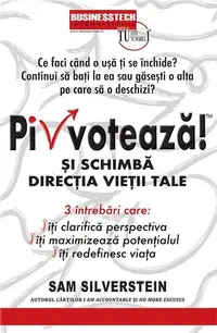 Pivotează și schimbă direcția vieții tale! - Paperback brosat - Sam Silverstein