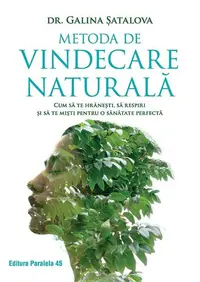 Metoda de vindecare naturală - Paperback brosat - Galina Șatalova