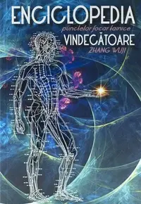 Enciclopedia punctelor focar tainice vindecătoare - Paperback brosat - Zhang Wuji