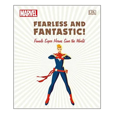 Marvel Fearless and Fantastic! Female Super Heroes Save the World