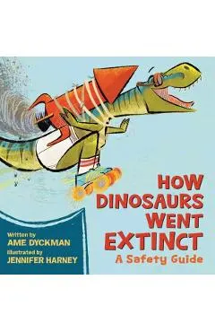 How Dinosaurs Went Extinct: A Safety Guide