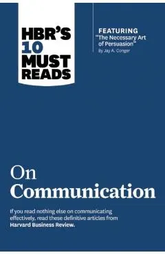 HBR's 10 Must Reads on Communication