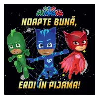 PJMASKS: Noapte bună, Eroi în Pijama! - Hardcover