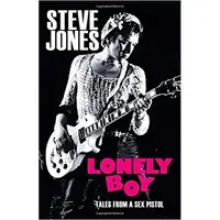 Lonely Boy: Tales from a Sex Pistol