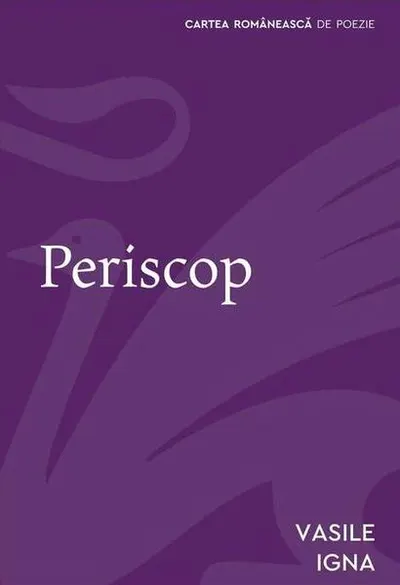 Periscop - Paperback brosat - Vasile Igna - Cartea Românească