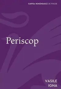 Periscop - Paperback brosat - Vasile Igna - Cartea Românească