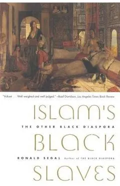 Islam's Black Slaves: The Other Black Diaspora