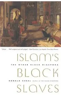 Islam's Black Slaves: The Other Black Diaspora
