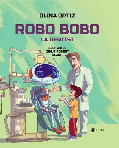 Robo Bobo merge la dentist - Hardcover - Olina Ortiz
