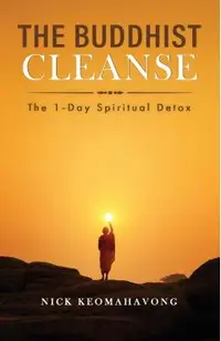 The Buddhist Cleanse: The 1-Day Spiritual Detox