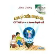 Alya si cutia muzicala. Olympia, o lume disparuta