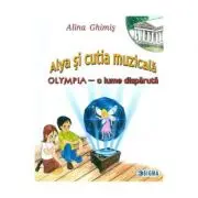Alya si cutia muzicala. Olympia, o lume disparuta