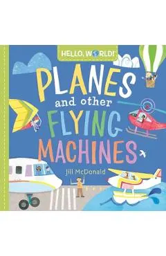 Hello, World! Planes and Other Flying Machines