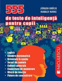 555 de teste de inteligenţă pentru copii - Paperback brosat - Harald Havas, Jürgen Brück