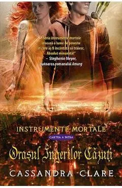 Instrumente mortale vol. 4: Orasul ingerilor cazuti