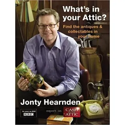 What's in Your Attic?: Find the Antiques & Collectables in Your Home