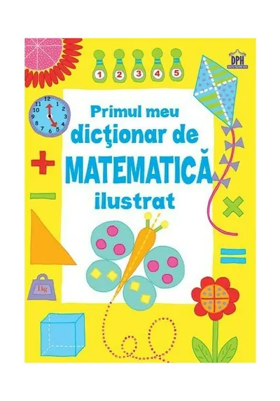 Primul meu dictionar de matematica ilustrat