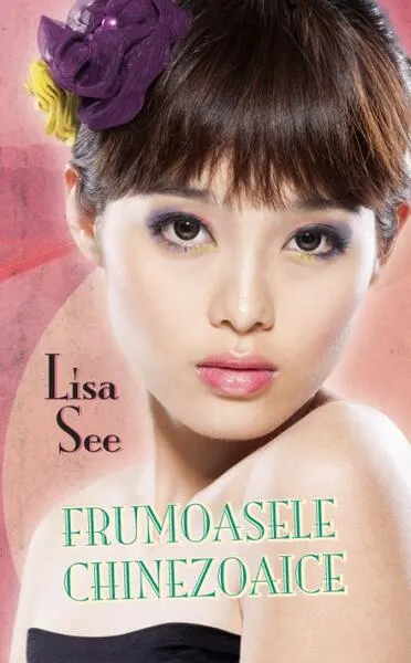 Frumoasele chinezoaice - Hardcover - Lisa See