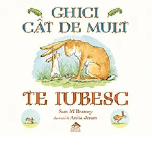 Ghici cat de mult te iubesc. Editia cartonata integral