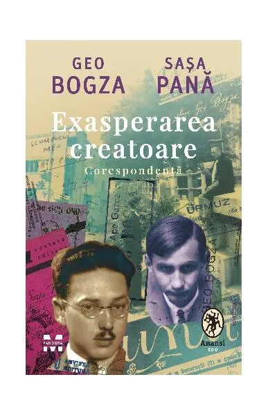 Exasperarea creatoare - Paperback brosat - Geo Bogza, Saşa Pană